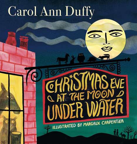 Carol Ann Duffy DBE: Christmas Eve at The Moon Under Water, Buch