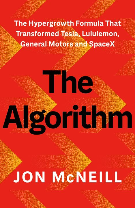 "The Hypergrowth Formula that Transformed Tesla, Lululemon, General Motors and SpaceX. The Algorithm. Jonathan McNeill." Roter Hintergrund mit gelben Mustern.