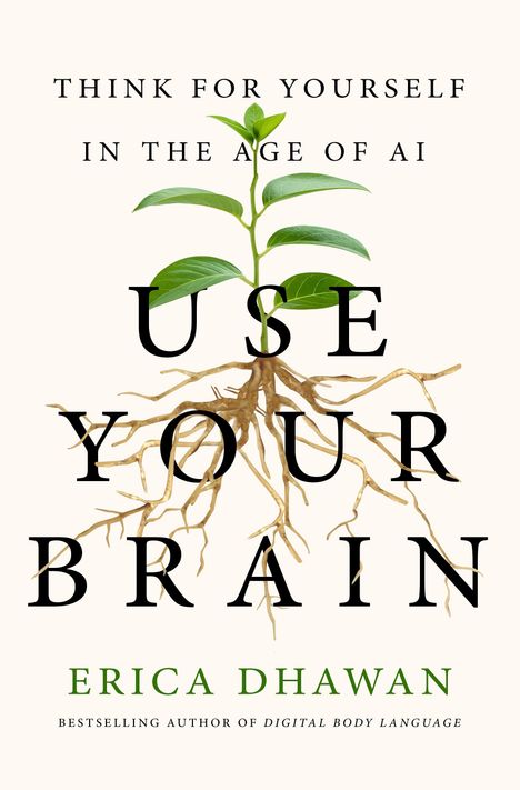 "Think deeper in a world on autopilot. Use your brain. Erica Dhawan. Illustration: Pflanze mit Blättern und Wurzeln."