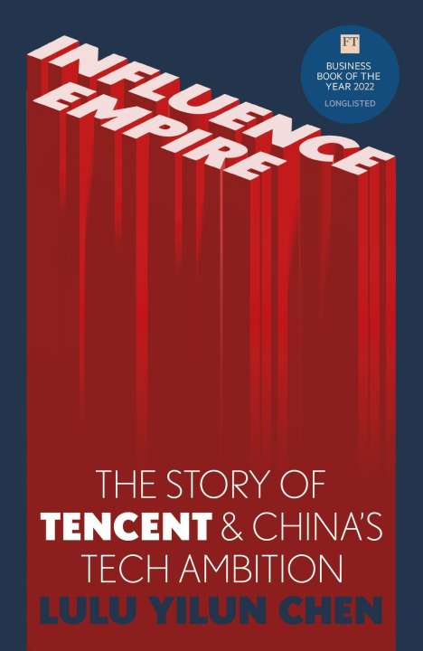 Lulu Yilun Chen: Influence Empire: The Story of Tecent and China's Tech Ambition, Buch
