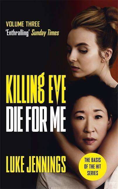Luke Jennings: Jennings, L: Killing Eve: Die For Me, Buch