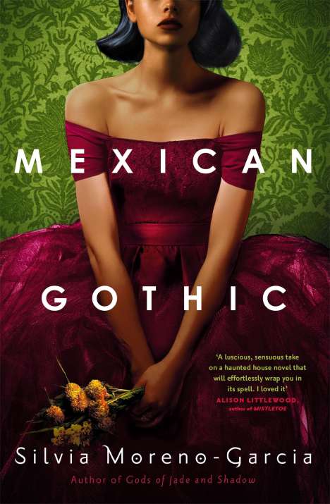 Silvia Moreno-Garcia: Mexican Gothic, Buch