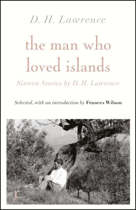 D H Lawrence: The Man Who Loved Islands: Sixteen Stories (riverrun editions) by D H Lawrence, Buch