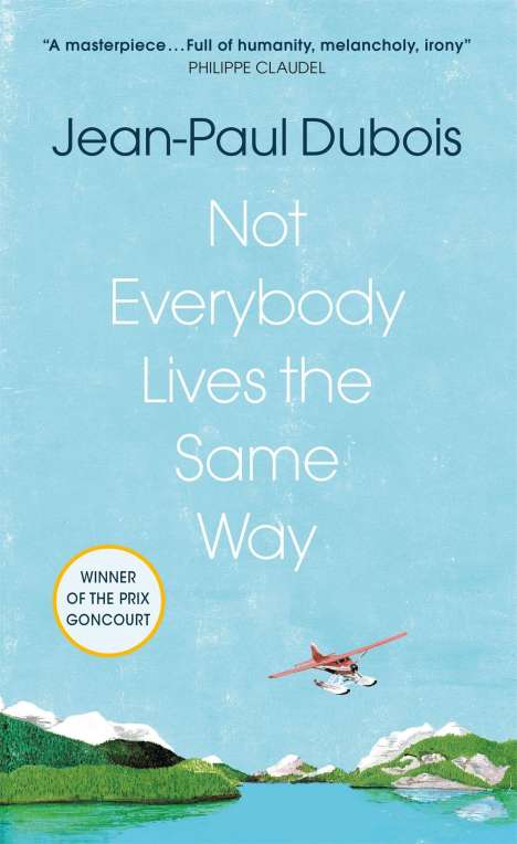 Jean-Paul Dubois: Not Everybody Lives the Same Way, Buch