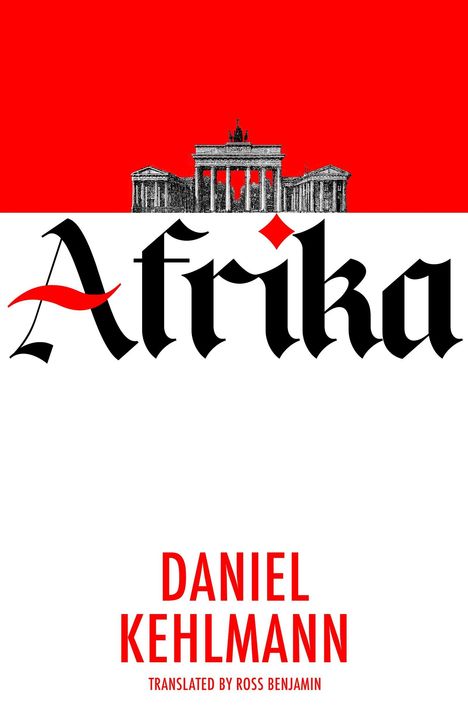 "Afrika" in großer gotischer Schrift, oben ein Brandenburger Tor, darunter "DANIEL KEHLMANN" in Rot.
