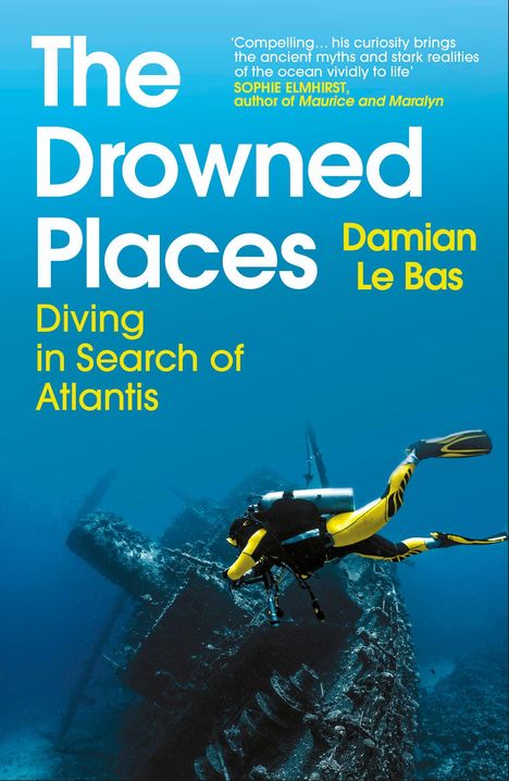 „The Drowned Places: Diving in Search of Atlantis. Damian Le Bas.“ Ein Taucher erkundet ein versunkenes Schiffswrack.