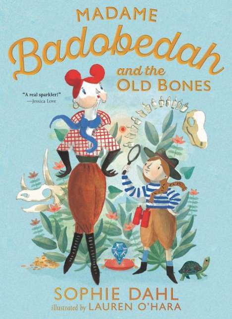 Sophie Dahl: Madame Badobedah and the Old Bones, Buch