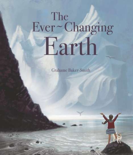 Grahame Baker Smith: The Ever-Changing Earth, Buch