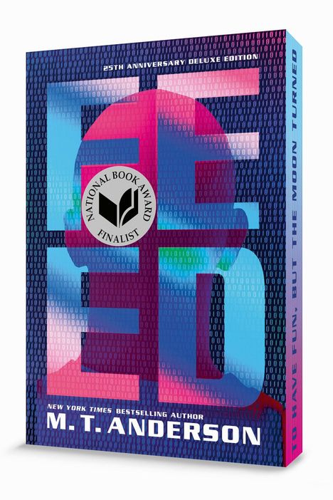 25th Anniversary Deluxe Edition. National Book Award Finalist. New York Times Bestselling Author M.T. Anderson. Bunte futuristische Gestaltung.