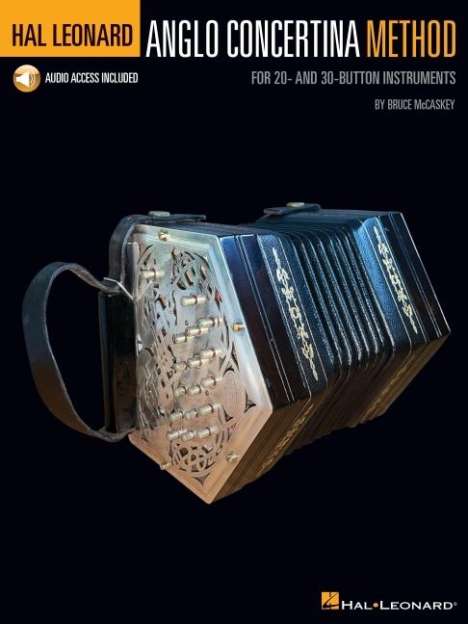 Bruce McCaskey: Hal Leonard Anglo Concertina Method - For 20- And 30-Button Instruments by Bruce McCaskey - Book with Online Audio, Buch