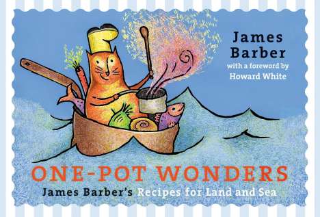 James Barber: One-Pot Wonders: James Barber's Recipes for Land and Sea, Buch