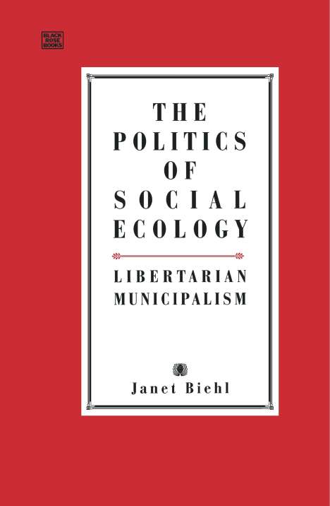 Janet Biehl: The Politics of Social Ecology, Buch