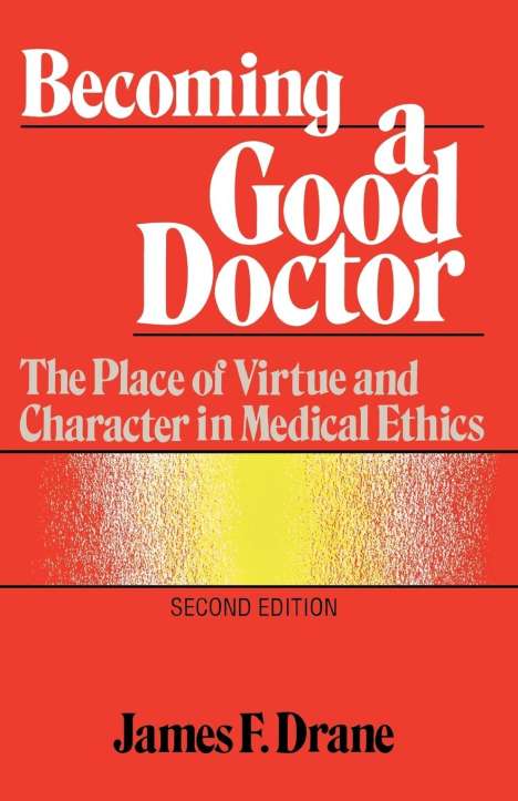 James F. Drane: Becoming a Good Doctor, Buch