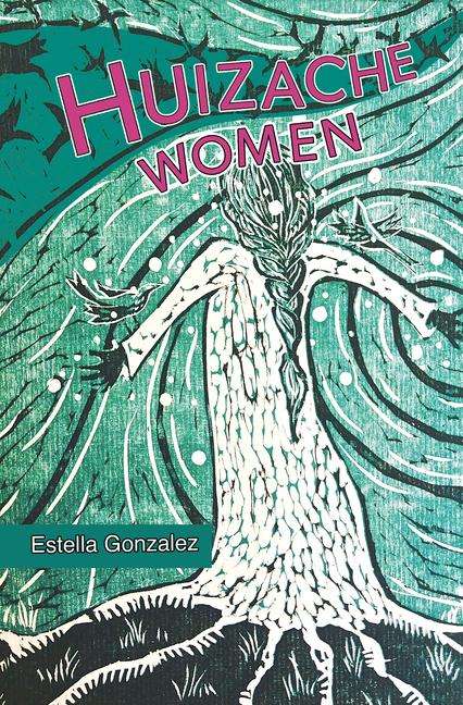 Estella Gonzalez: Huizache Woman, Buch