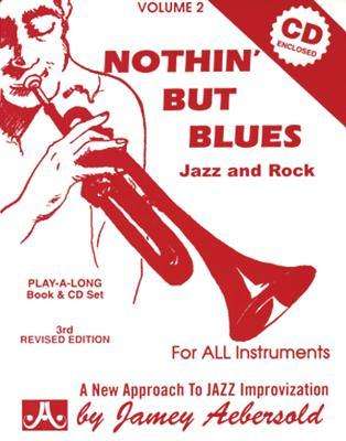 Jamey Aebersold: Jamey Aebersold Jazz -- Nothin' But Blues Jazz and Rock, Vol 2: A New Approach to Jazz Improvisation, Buch