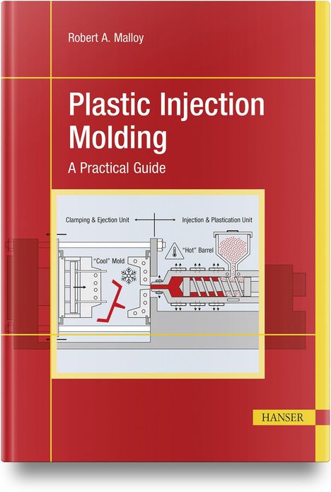 Robert A. Malloy: Plastic Injection Molding, Buch