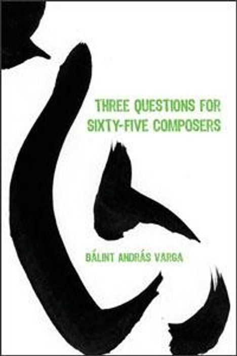 Bálint András Varga: Three Questions for Sixty-Five Composers, Buch
