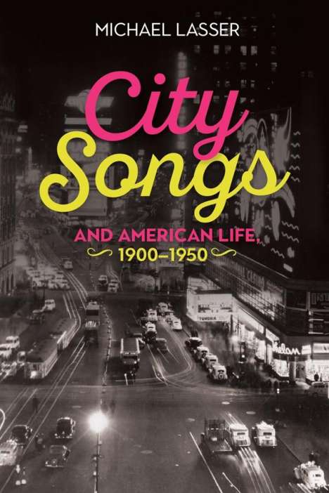 Michael Lasser: City Songs and American Life, 1900-1950, Buch