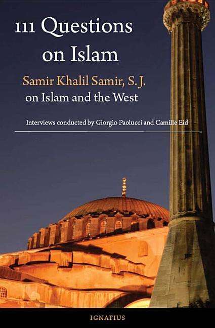 Samir Khalil Samir: 111 Questions on Islam: Samir Khalil Samir S.J. on Islam and the West, Buch