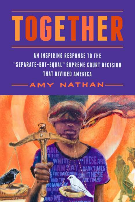 Amy Nathan: Together: An Inspiring Response to the "Separate-But-Equal" Supreme Court Decision That Divided America, Buch