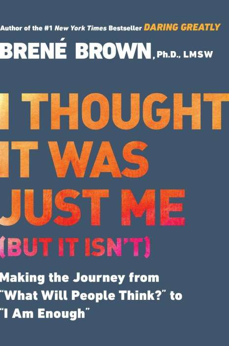 Brene Brown: I Thought It Was Just Me (But It Isn't), Buch