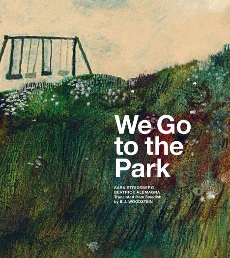 Sara Stridsberg: We Go to the Park, Buch