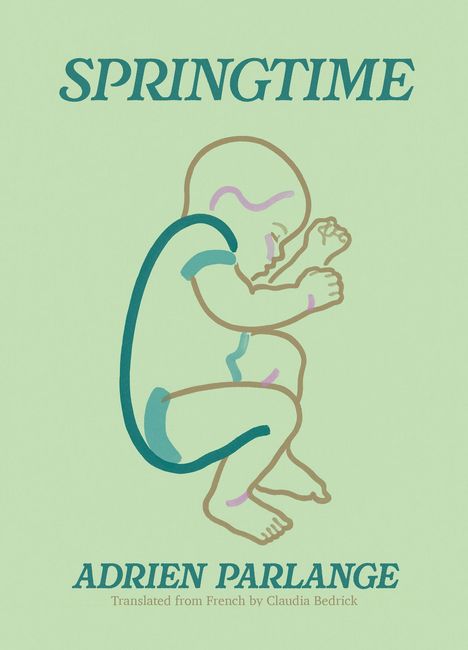 "SPRINGTIME, ADRIEN PARLANGE, Translated from French by Claudia Bedrick." Illustration eines Babys in einem stilisierten Design.