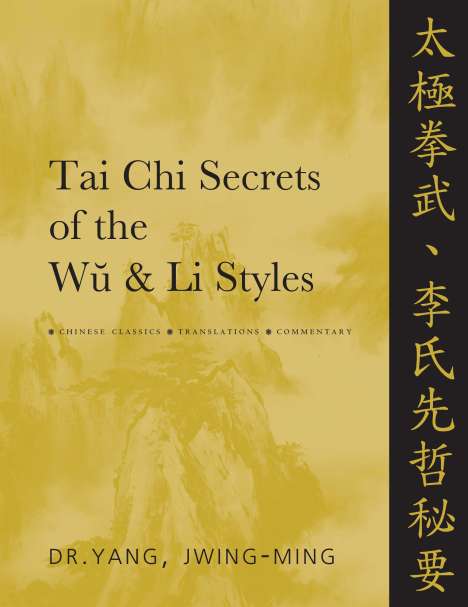 Yang Jwing-Ming: Tai Chi Secrets of the Wu &amp; Li Styles, Buch