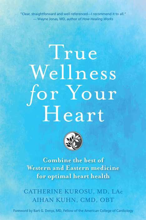 Catherine Jeane Kurosu: True Wellness for Your Heart, Buch
