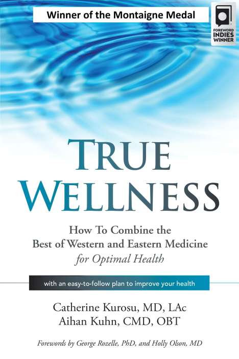 Catherine Kurosu MD Lac: True Wellness, Buch