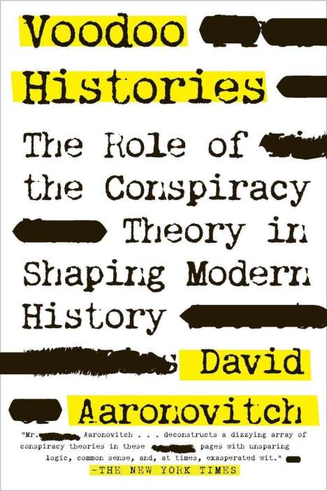 David Aaronovitch: Voodoo Histories: The Role of the Conspiracy Theory in Shaping Modern History, Buch