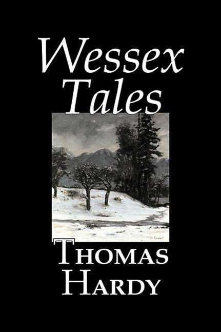 Thomas Hardy: Wessex Tales by Thomas Hardy, Fiction, Classics, Short Stories, Literary, Buch