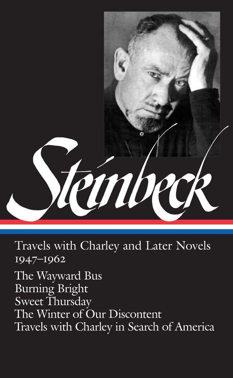 John Steinbeck: John Steinbeck: Travels with Charley and Later Novels 1947-1962 (Loa #170): The Wayward Bus / Burning Bright / Sweet Thursday / The Winter of Our Disc, Buch