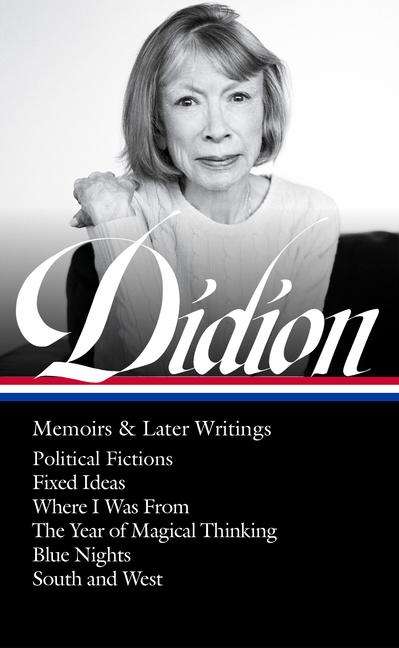 Joan Didion: Joan Didion: Memoirs &amp; Later Writings (Loa #386), Buch