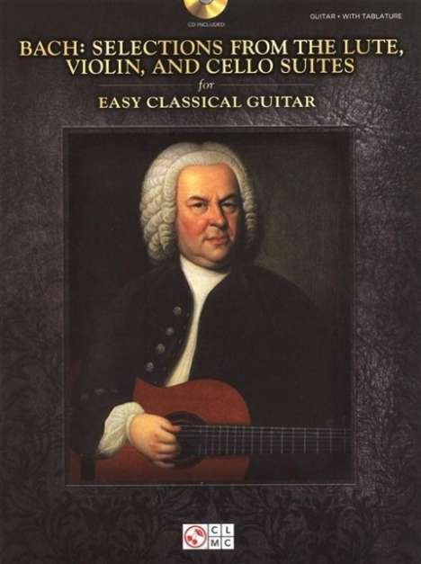 Bach - Selections from the Lute, Violin, and Cello Suites for Easy Classical Guitar, Buch