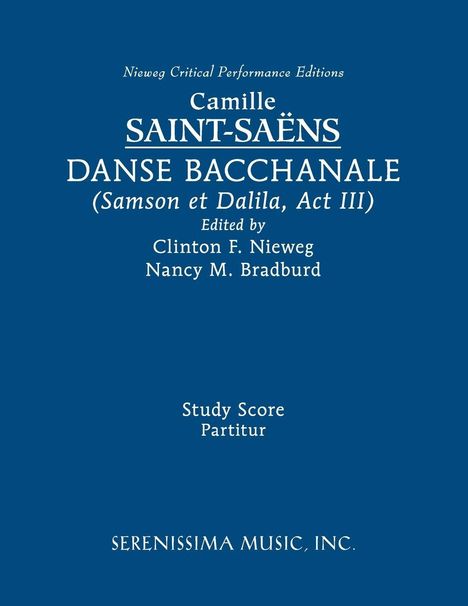 „Nieweg Critical Performance Editions“, Camille Saint-Saëns, „Danse Bacchanale“, „Study Score Partitur“, „Serenissima Music, Inc.“, blauer Hintergrund.