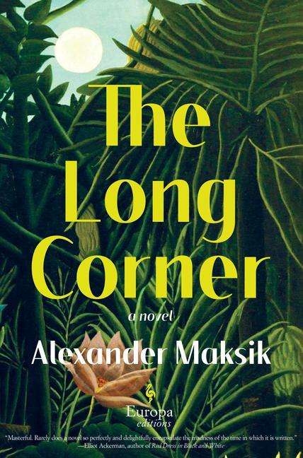 Alexander Maksik: The Long Corner, Buch
