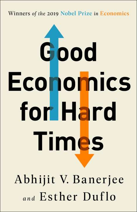 Abhijit V Banerjee: Good Economics for Hard Times, Buch