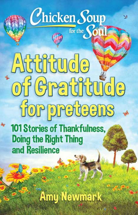 Amy Newmark: Chicken Soup for the Soul: Attitude of Gratitude for Preteens, Buch