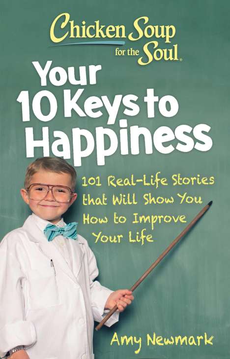 Amy Newmark: Chicken Soup for the Soul: Your 10 Keys to Happiness, Buch