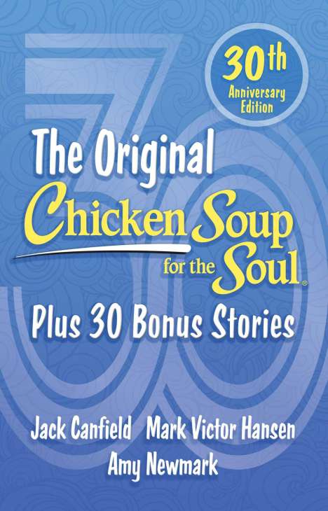 Amy Newmark: Chicken Soup for the Soul 30th Anniversary Edition, Buch