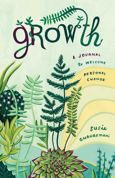 Susie Ghahremani: Growth: A Journal to Welcome Personal Change, Buch