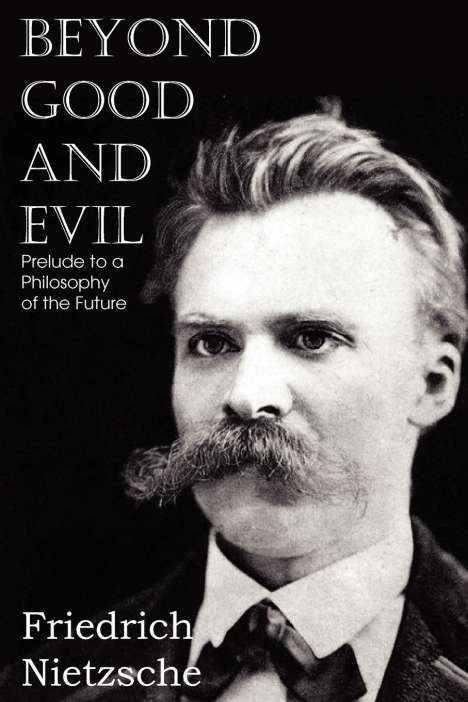 Friedrich Wilhelm Nietzsche: Beyond Good and Evil, Buch