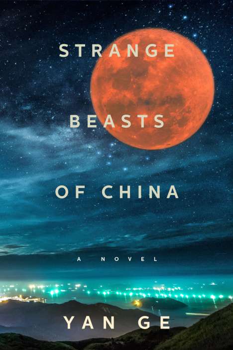 Yan Ge: Ge, Y: Strange Beasts of China, Buch
