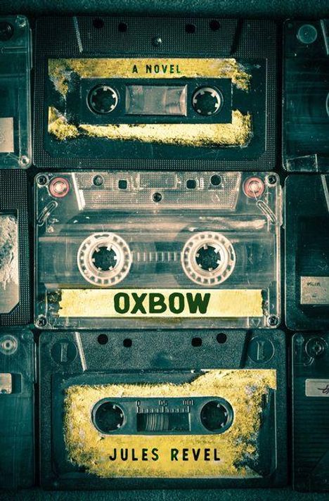 Texte: "A Novel", "OXBOW", "Jules Revel". Layout aus alten Kassetten, verwittert und retro gestaltet.