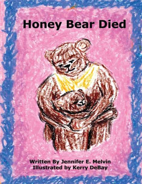 Jennifer E. Melvin: Honey Bear Died, Buch