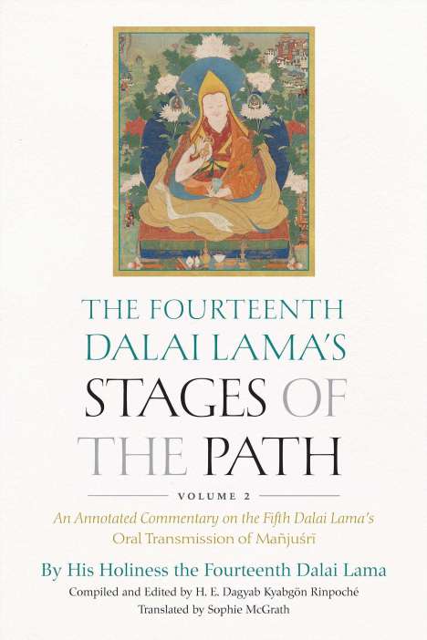 Dalai Lama: The Fourteenth Dalai Lama's Stages of the Path, Volume 2: An Annotated Commentary on the Fifth Dalai Lama's Oral Transmission of Mañjusri, Buch