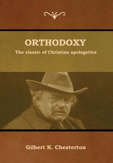 G. K. Chesterton: Orthodoxy, Buch