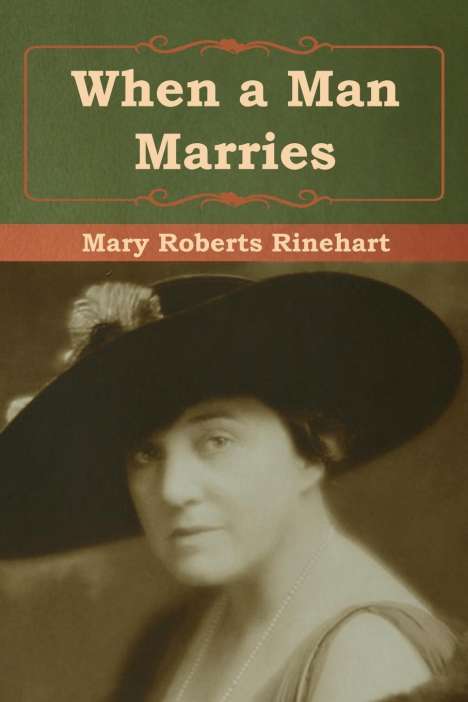 Mary Roberts Rinehart: When a Man Marries, Buch