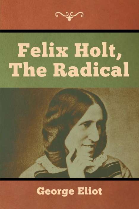 George Eliot: Felix Holt, the Radical, Buch